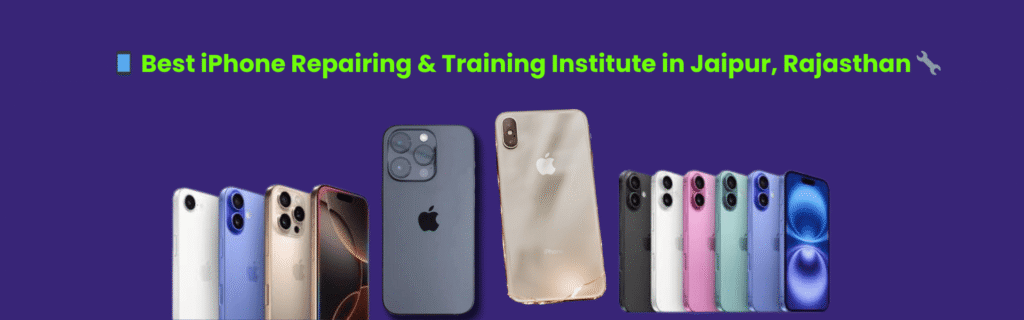 Best Mobile & iPhone Repairing & Training Institute in Jaipur, Rajasthan