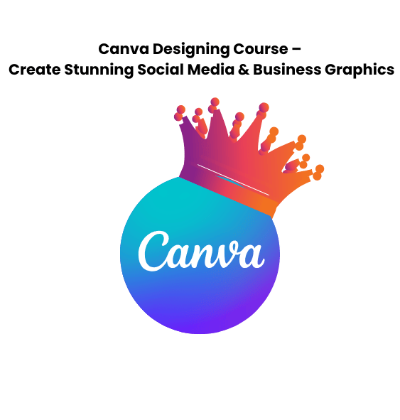 Canva Designing Course – Create Stunning Social Media Business Graphics