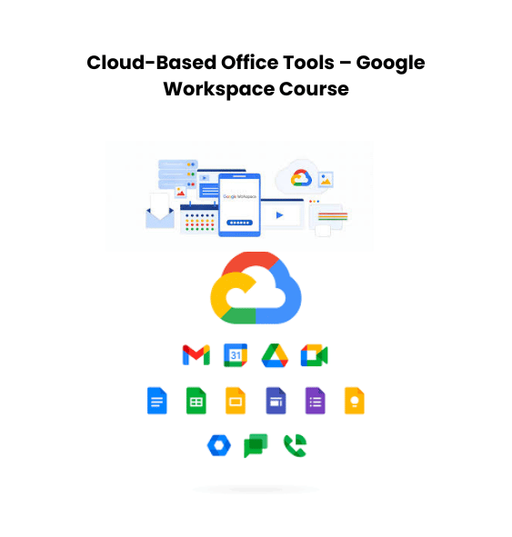 Cloud Based Office Tools – Google Workspace Course